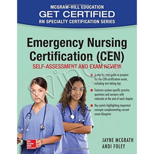 Emergency Nursing Certification (CEN): Self-Assessment and Exam Review
