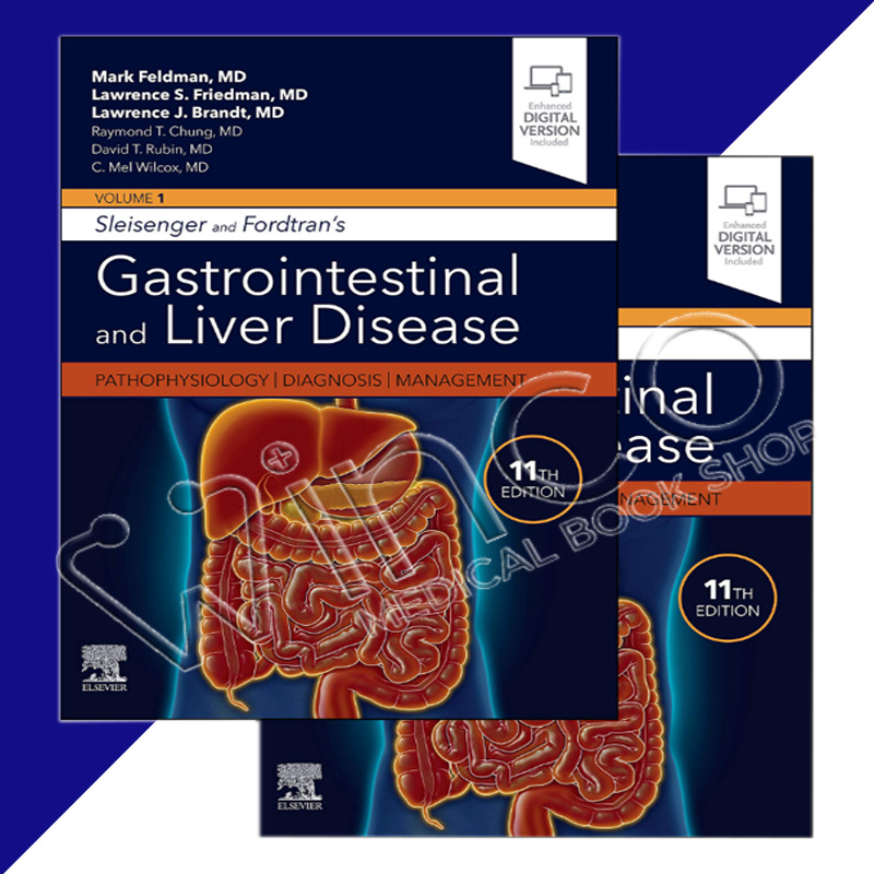 Sleisenger and Fordtran's Gastrointestinal and Liver Disease 2 Volume Set Pathophysiology Diagnosis Management 11th Edition