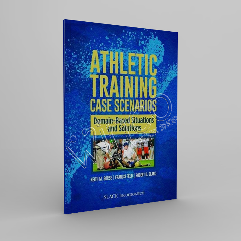 Athletic Training Case Scenarios Domain-Based Situations and Solutions