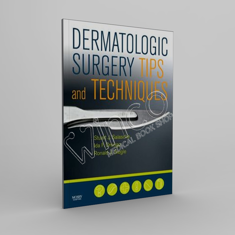 Dermatologic Surgery Tips and Techniques - Winco Medical Book