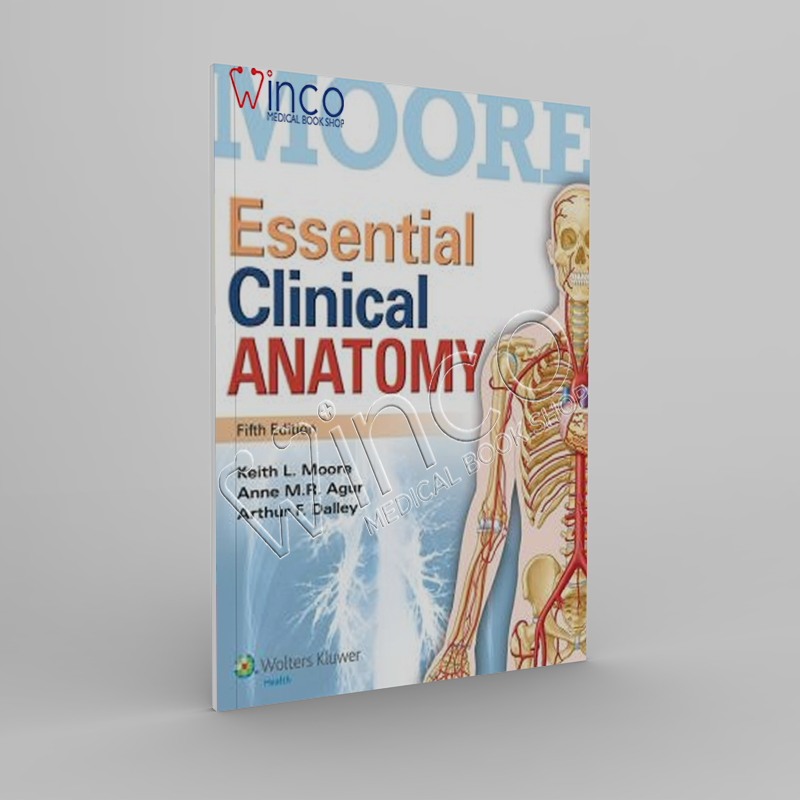 Essential Clinical Anatomy, 5th Edition