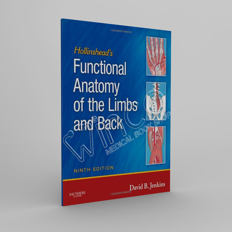 Hollinshead’s Functional Anatomy of the Limbs and Back, 9th Edition