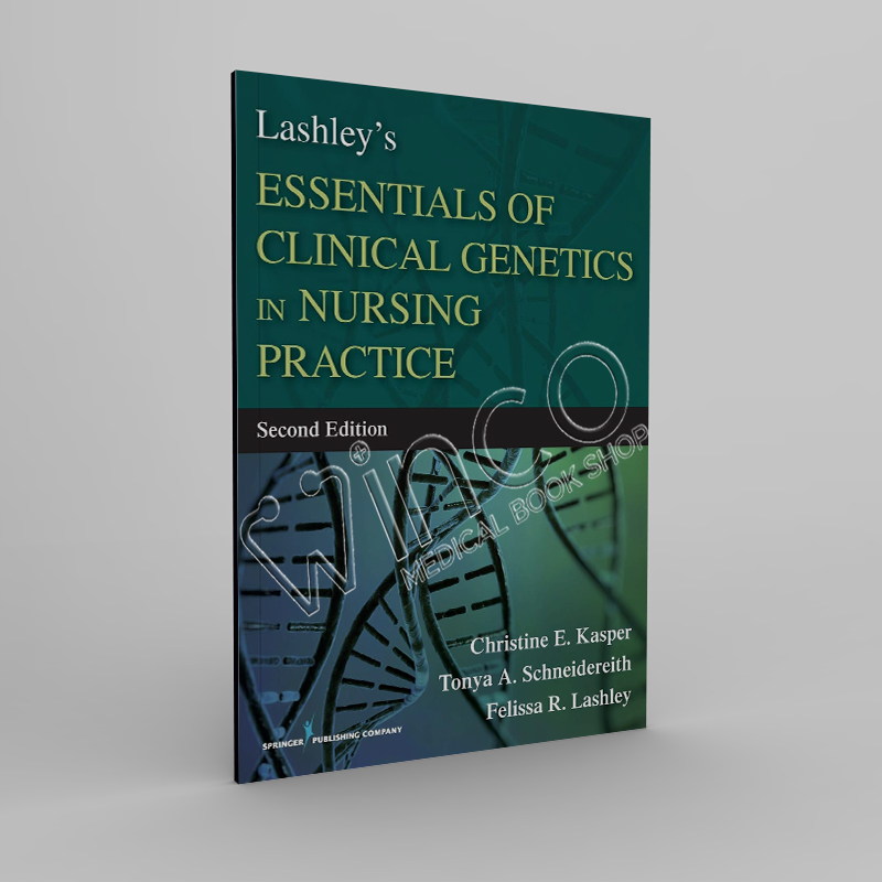 Lashley's Essentials of Clinical Genetics in Nursing Practice 2nd Edition
