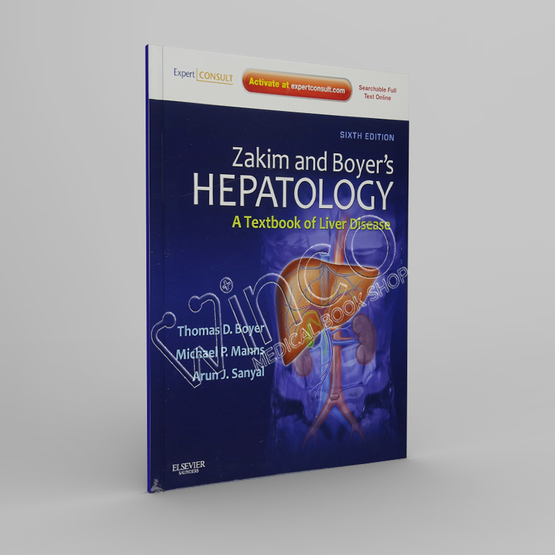 Zakim and Boyer’s Hepatology: A Textbook of Liver Disease, 6th Edition