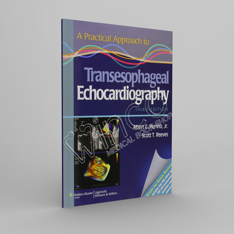 A Practical Approach to Transesophageal Echocardiography Third Edition