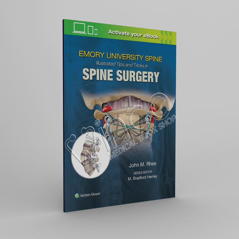 Emory's Illustrated Tips and Tricks in Spine Surgery 1st Edition