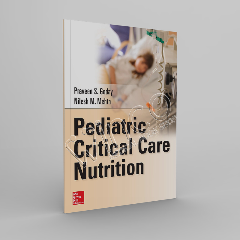 Pediatric Critical Care Nutrition 1st Edition