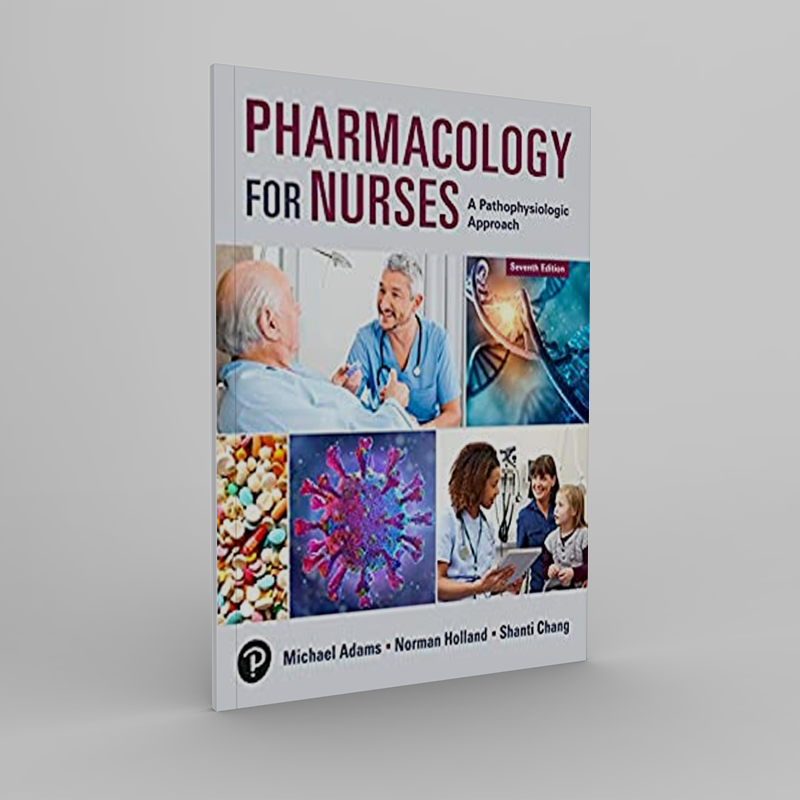 Pharmacology for Nurses A Pathophysiologic Approach, 7th Edition