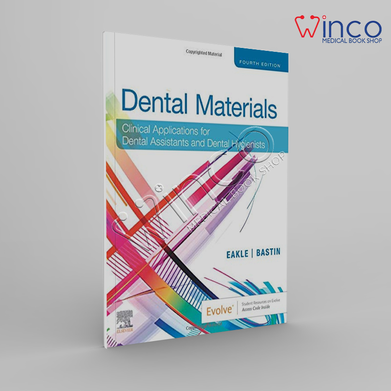 Dental Materials Clinical Applications For Dental Assistants And Dental Hygienists, 4th Edition