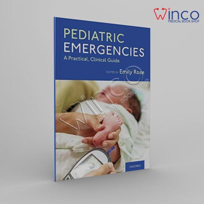Pediatric Emergencies A Practical, Clinical Guide