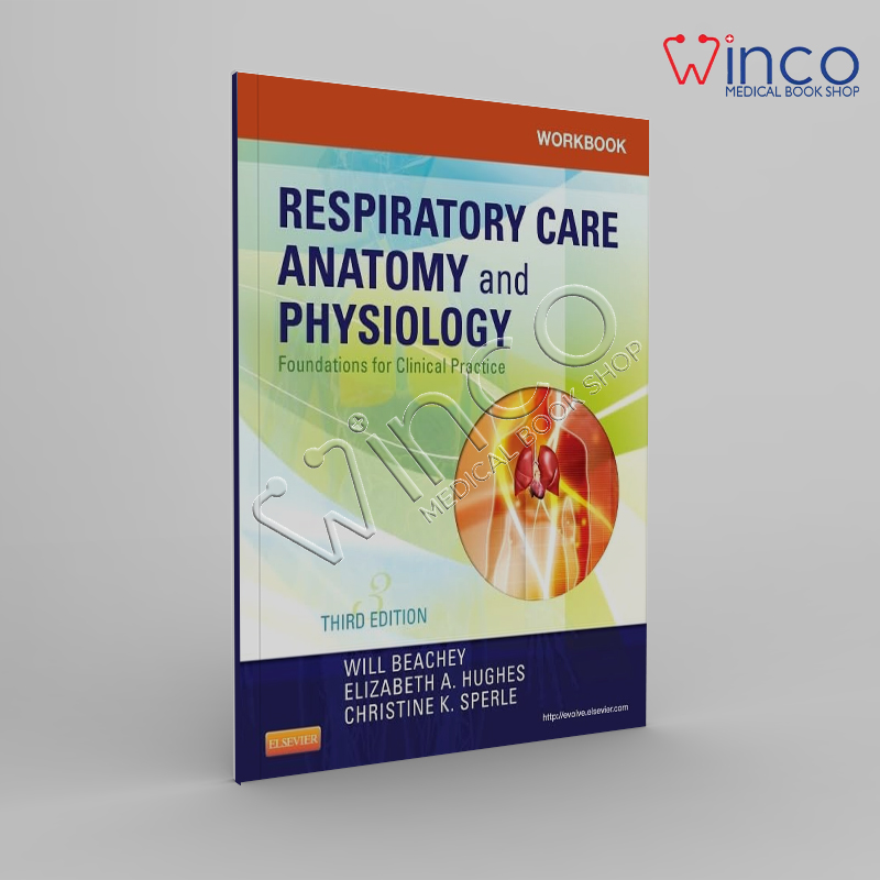 Workbook for Respiratory Care Anatomy and Physiology: Foundations for Clinical Practice 3rd Edition