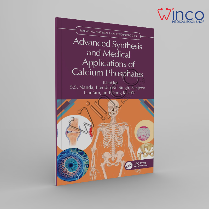 Advanced Synthesis and Medical Applications of Calcium Phosphates (Emerging Materials and Technologies) 1st Edition Winco Online Medical Book