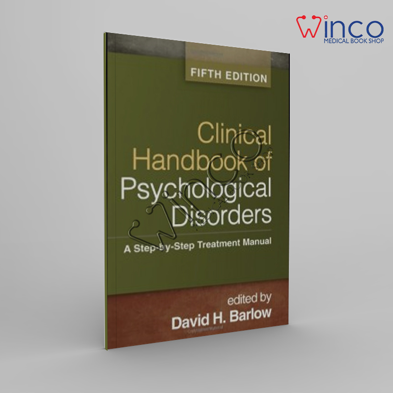 Clinical Handbook Of Psychological Disorders, Fifth Edition Winco Online Medical Book