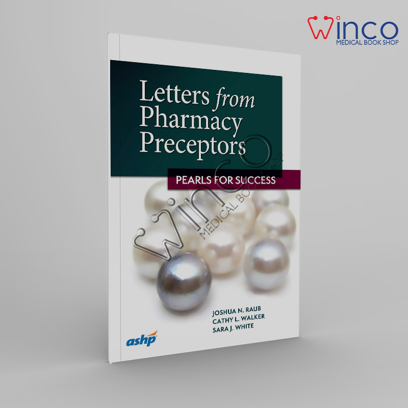 Letters from Pharmacy Preceptors Pearls for Success 1st Edition Winco Online Medical Book
