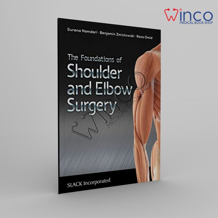The Foundations Of Shoulder And Elbow Surgery Winco Online Medical Book