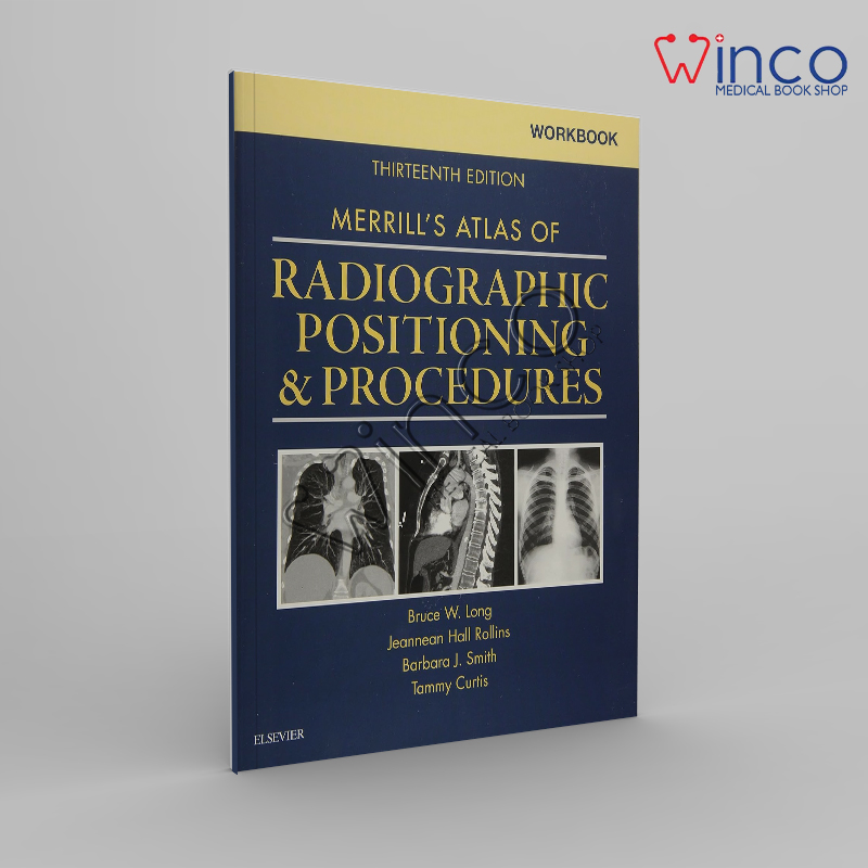 Workbook for Merrill's Atlas of Radiographic Positioning and Procedures 13th Edition Winco Online Medical Book
