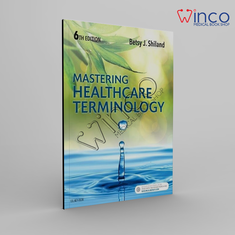 Mastering Healthcare Terminology, 6ed Winco Online Medical Book