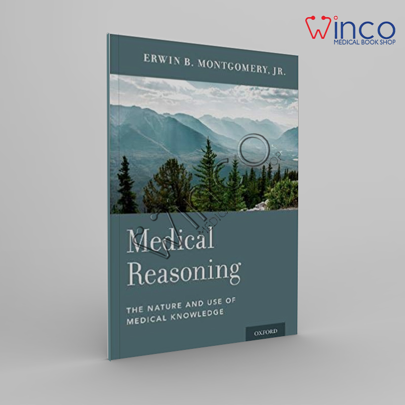 Medical Reasoning The Nature And Use Of Medical Knowledge Winco Online Medical Book
