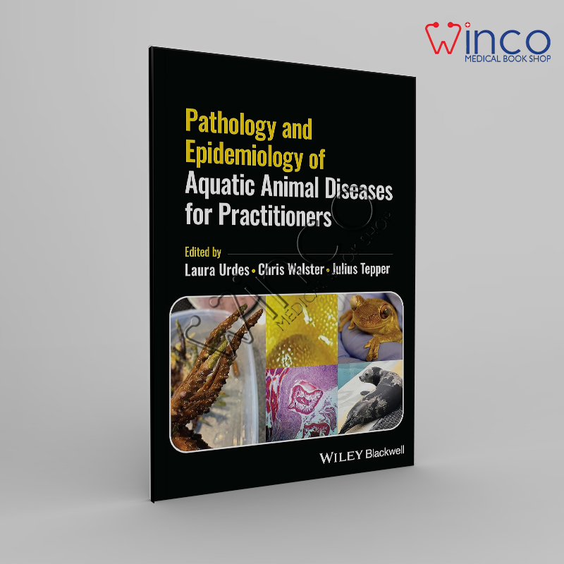 Pathology and Epidemiology of Aquatic Animal Diseases for Practitioners 1st Edition Winco Online Medical Book
