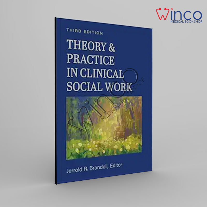 Theory And Practice In Clinical Social Work, 3rd Edition Winco Online Medical Book