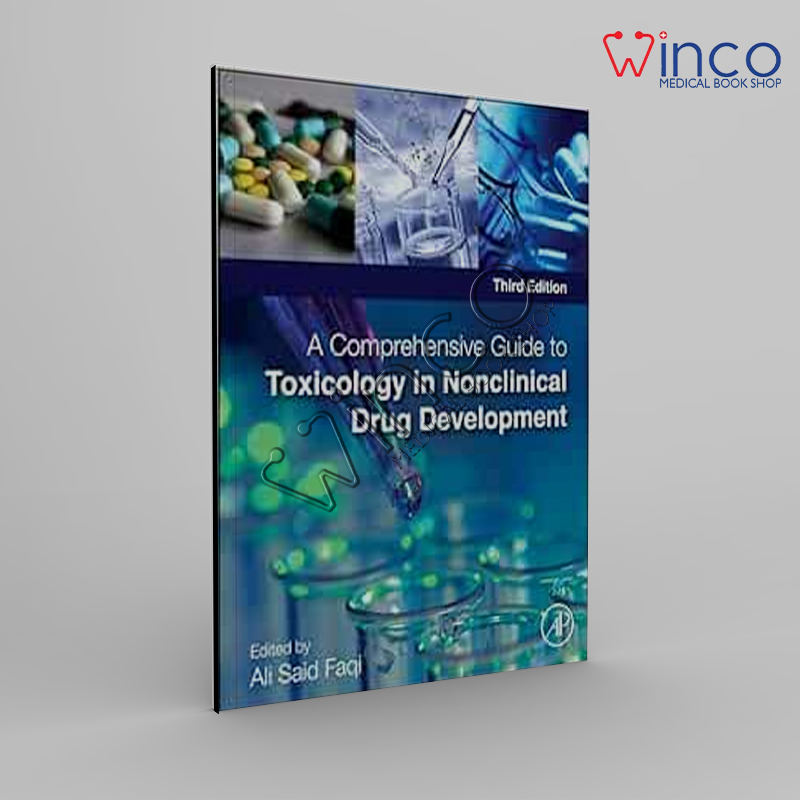 A Comprehensive Guide To Toxicology In Nonclinical Drug Development, 3rd Edition