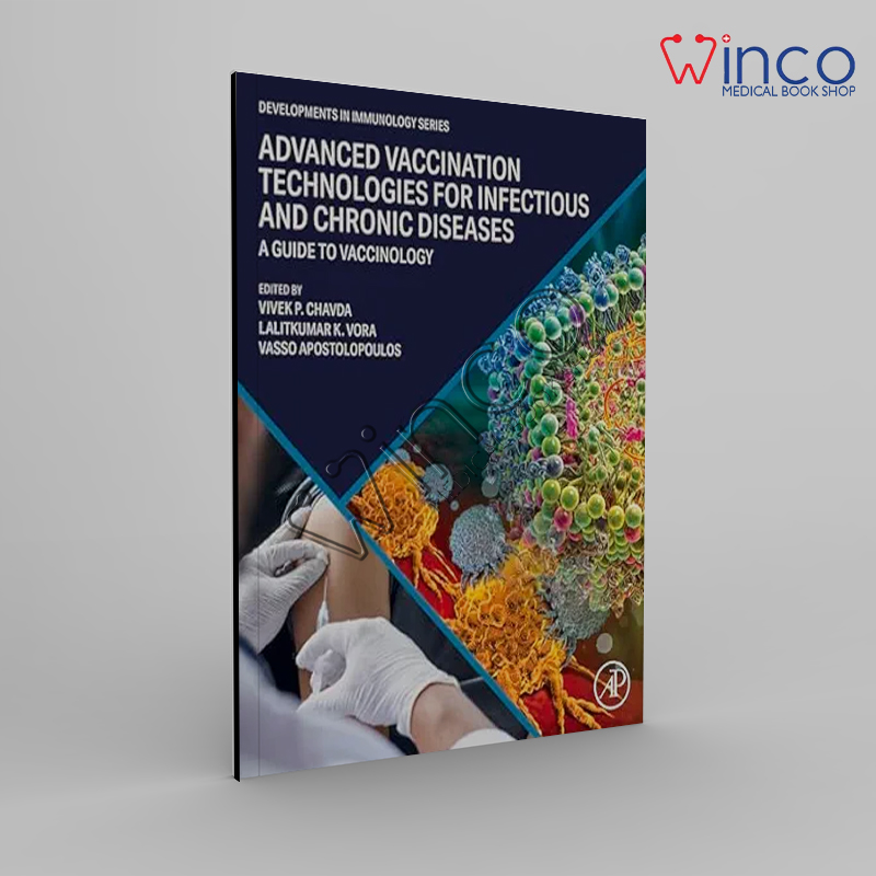 Advanced Vaccination Technologies For Infectious And Chronic Diseases: A Guide To Vaccinology