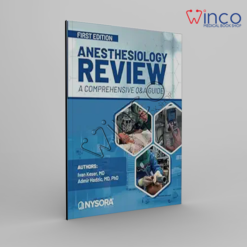Anesthesiology Review – A Comprehensive Q&A Guide