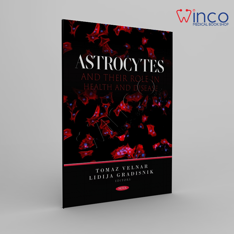 Astrocytes And Their Role In Health And Disease