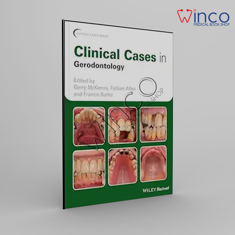 Clinical Cases In Gerodontology (Clinical Cases (Dentistry))