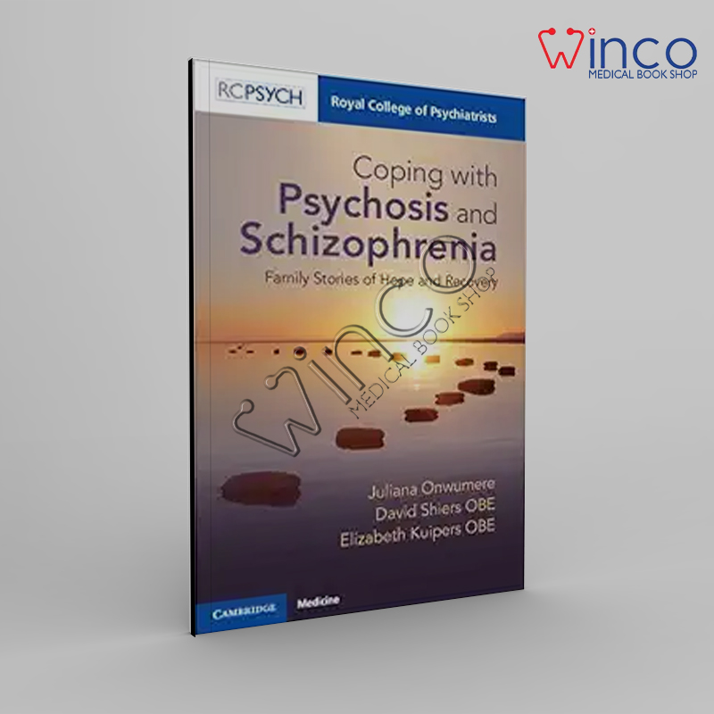 Coping With Psychosis And Schizophrenia: Family Stories Of Hope And Recovery