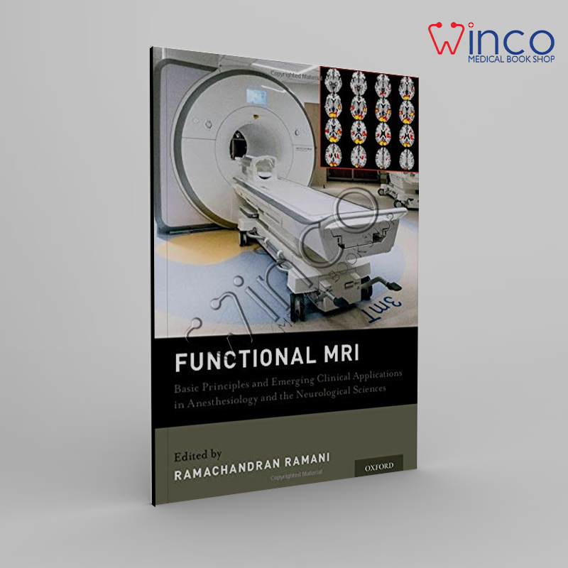 Functional MRI: Basic Principles And Emerging Clinical Applications For Anesthesiology And The Neurological Sciences