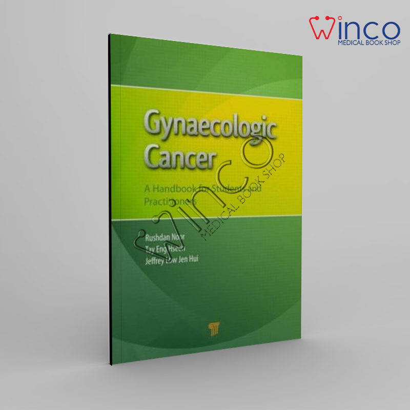 Gynaecologic Cancer: A Handbook For Students And Practitioners