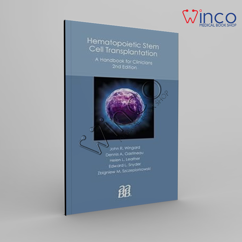 Hematopoietic Stem Cell Transplantation: A Handbook For Clinicians, 2nd Edition