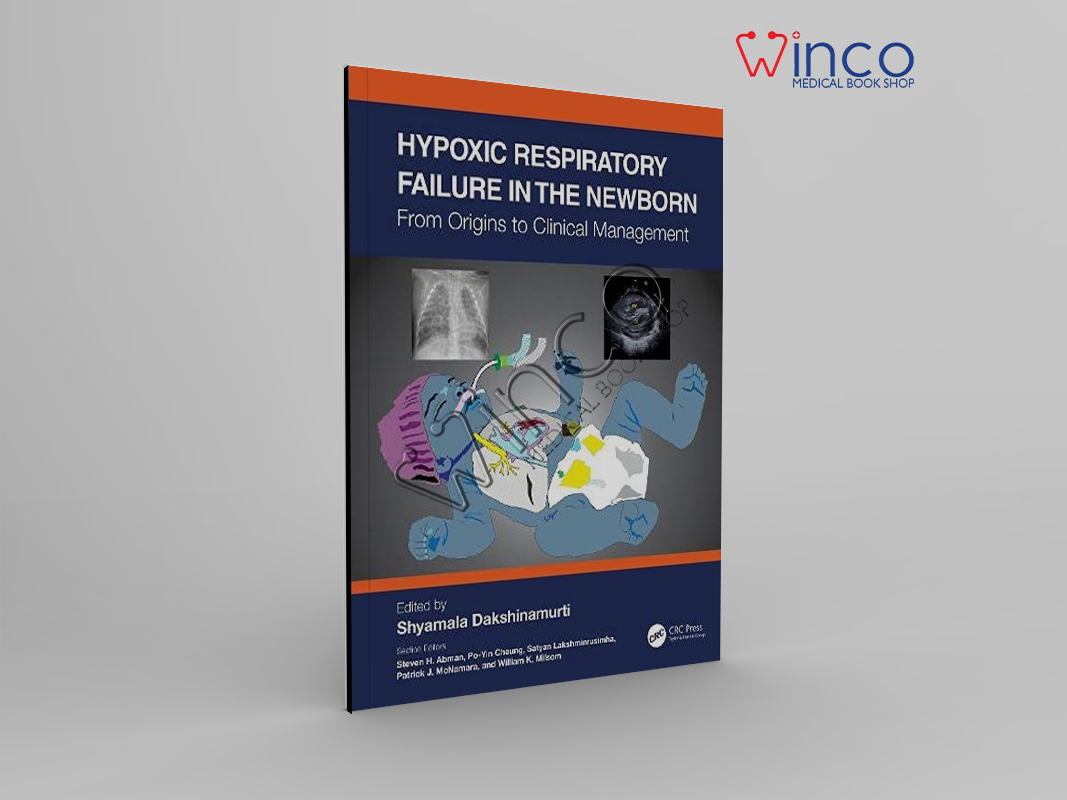 Hypoxic Respiratory Failure In The Newborn: From Origins To Clinical Management