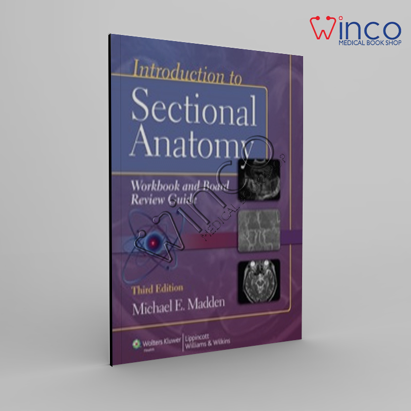 Introduction To Sectional Anatomy Workbook And Board Review Guide 3rd