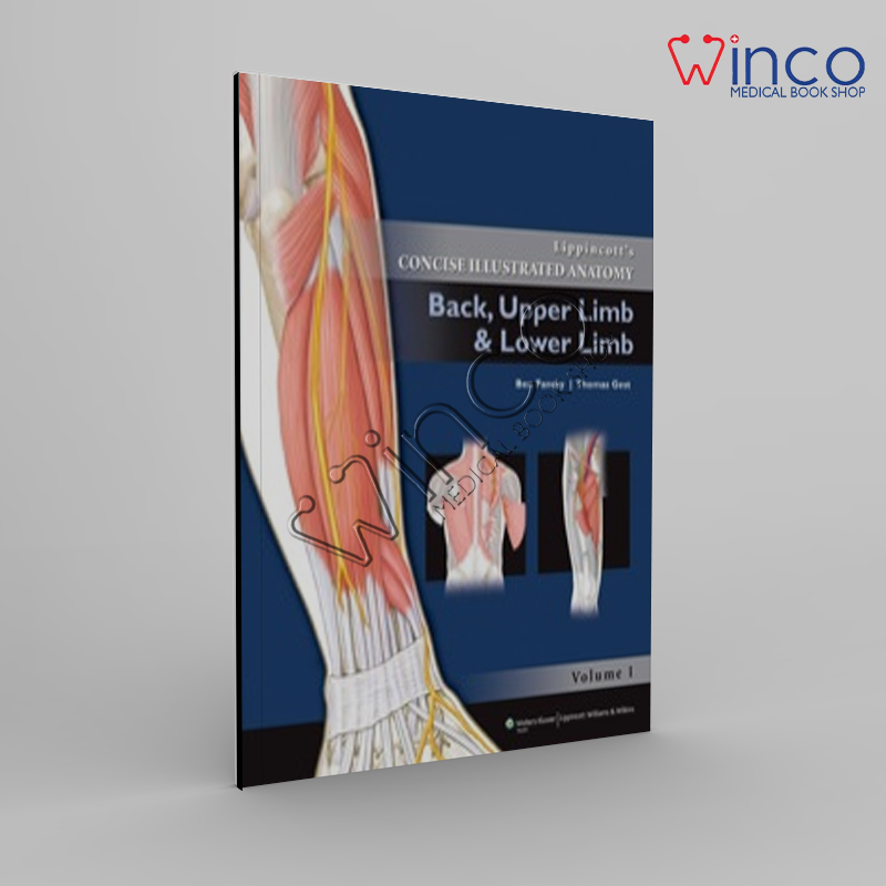 Lippincott’s Concise Illustrated Anatomy: Volume 1: Back, Upper Limb And Lower Limb
