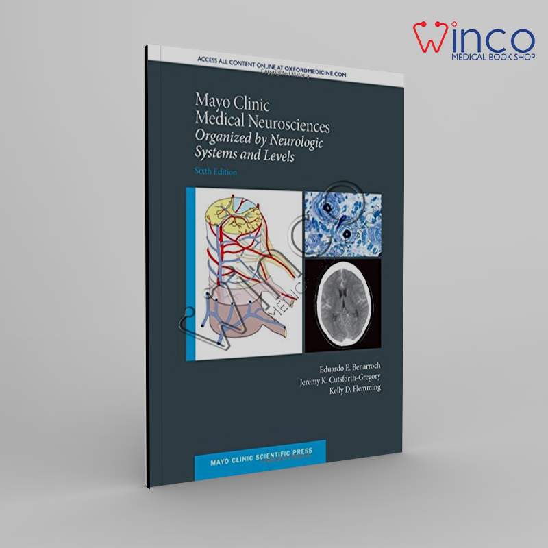 Mayo Clinic Medical Neurosciences: Organized By Neurologic System And Level