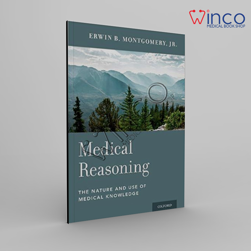 Medical Reasoning: The Nature And Use Of Medical Knowledge
