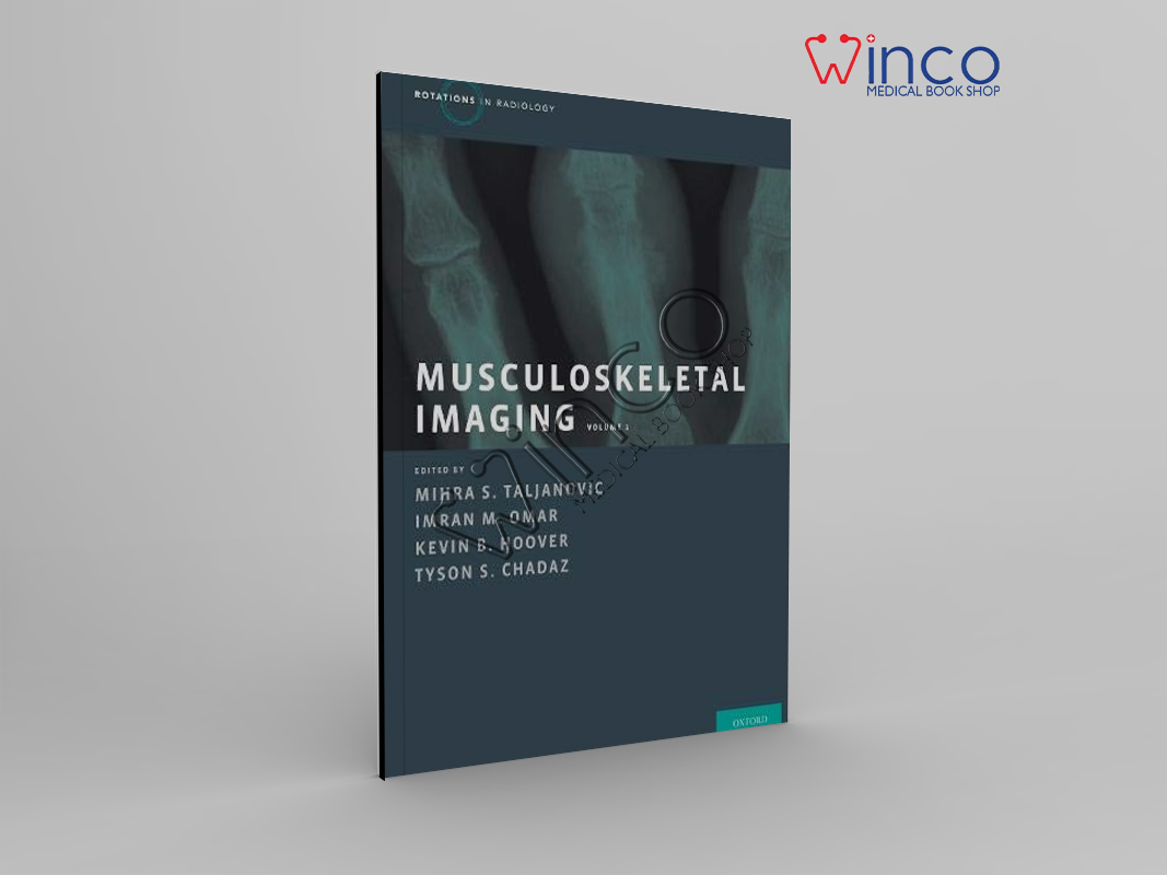 Musculoskeletal Imaging Volume 1: Trauma, Arthritis, And Tumor And Tumor-Like Conditions