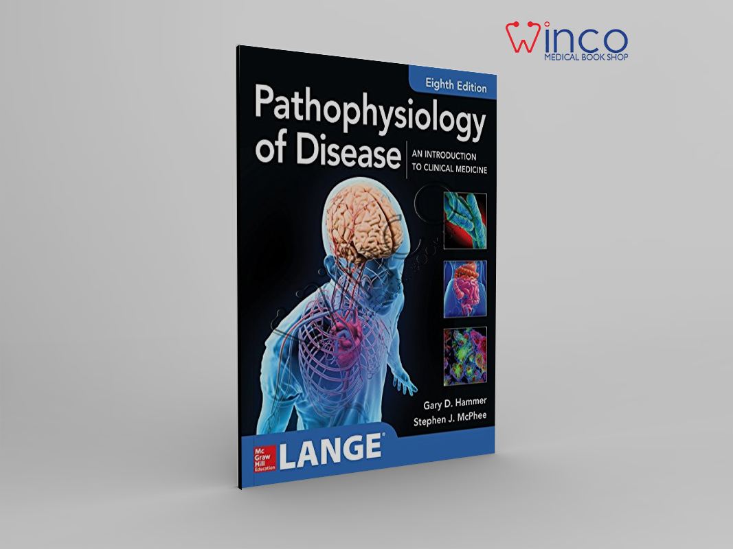 Pathophysiology Of Disease: An Introduction To Clinical Medicine 8E