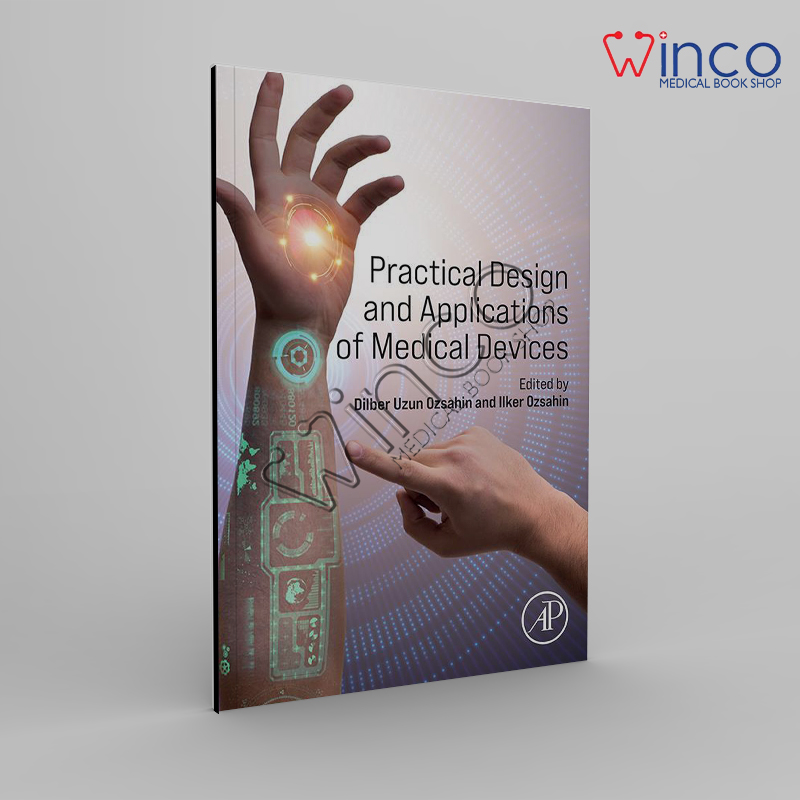 Practical Design And Applications Of Medical Devices