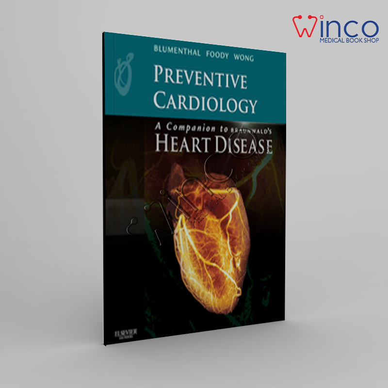 Preventive Cardiology: Companion To Braunwald’s Heart Disease, 1st Edition