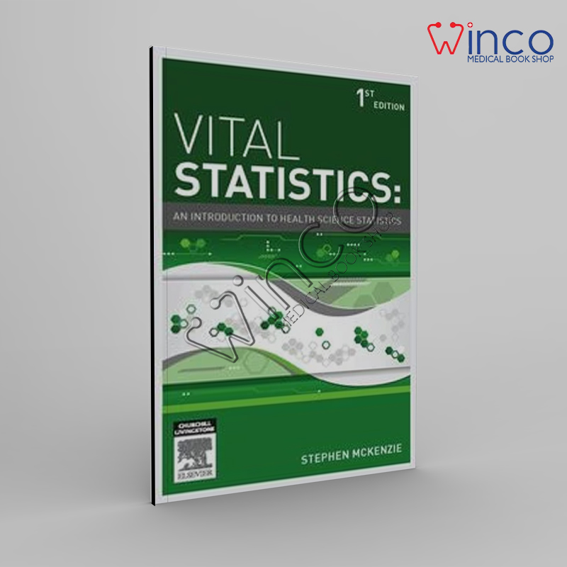 Vital Statistics: An Introduction To Health Science Statistics