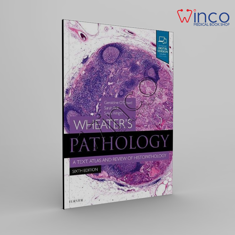 Wheater’s Pathology: A Text, Atlas And Review Of Histopathology, 6th Edition