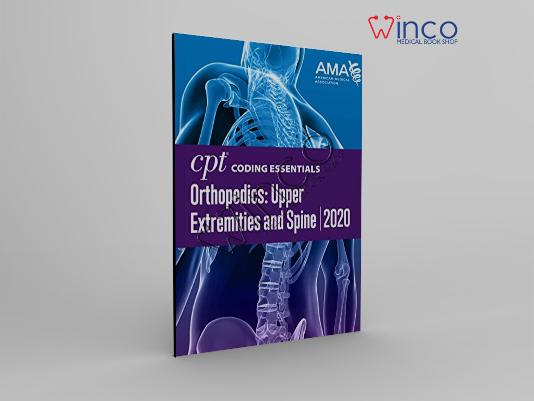 CPT Coding Essentials For Orthopedics 2020: Upper Extremities And Spine
