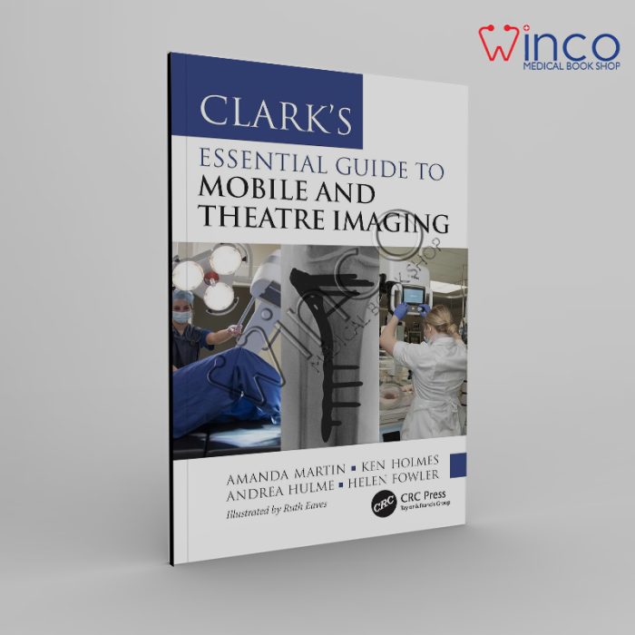 Clark’s Essential Guide to Mobile and Theatre Imaging (Clark's Companion Essential Guides) 1st Edition Winco Online Medical Book.jpg