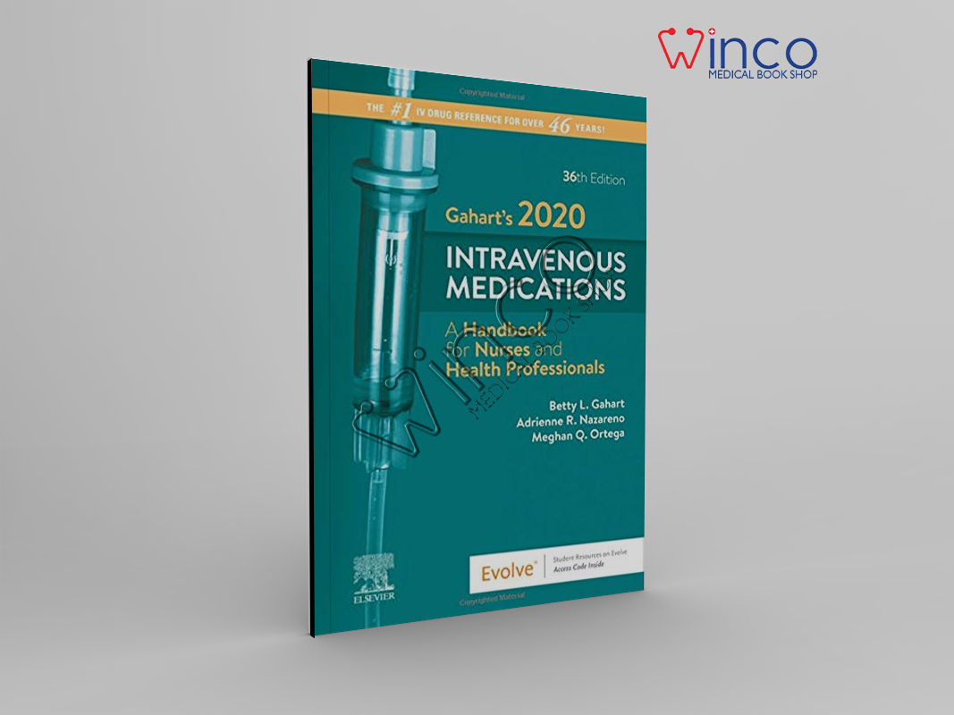 Gahart’s 2020 Intravenous Medications: A Handbook For Nurses And Health Professionals