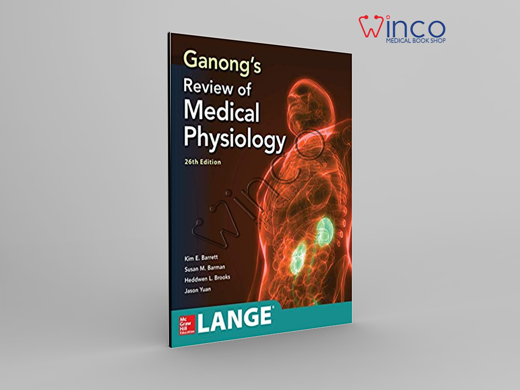 Ganong’s Review Of Medical Physiology, 26th Edition