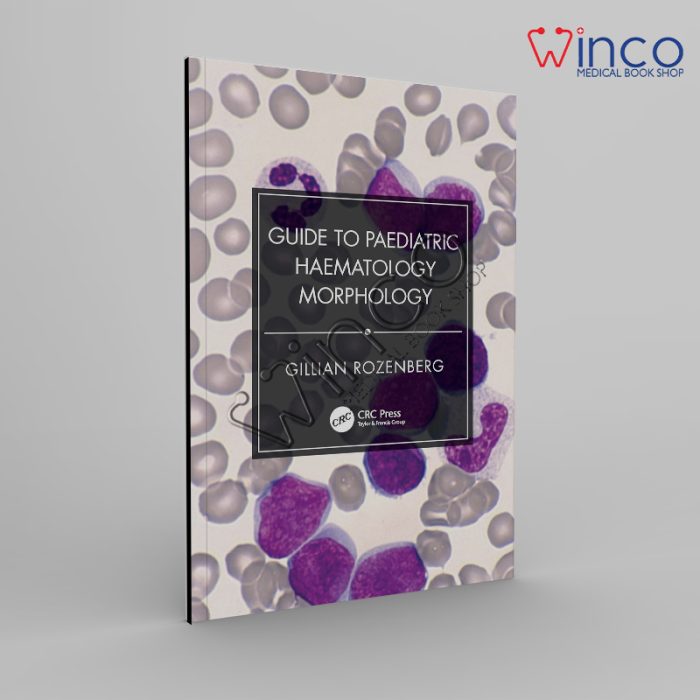 Guide to Paediatric Haematology Morphology Winco Online Medical Book