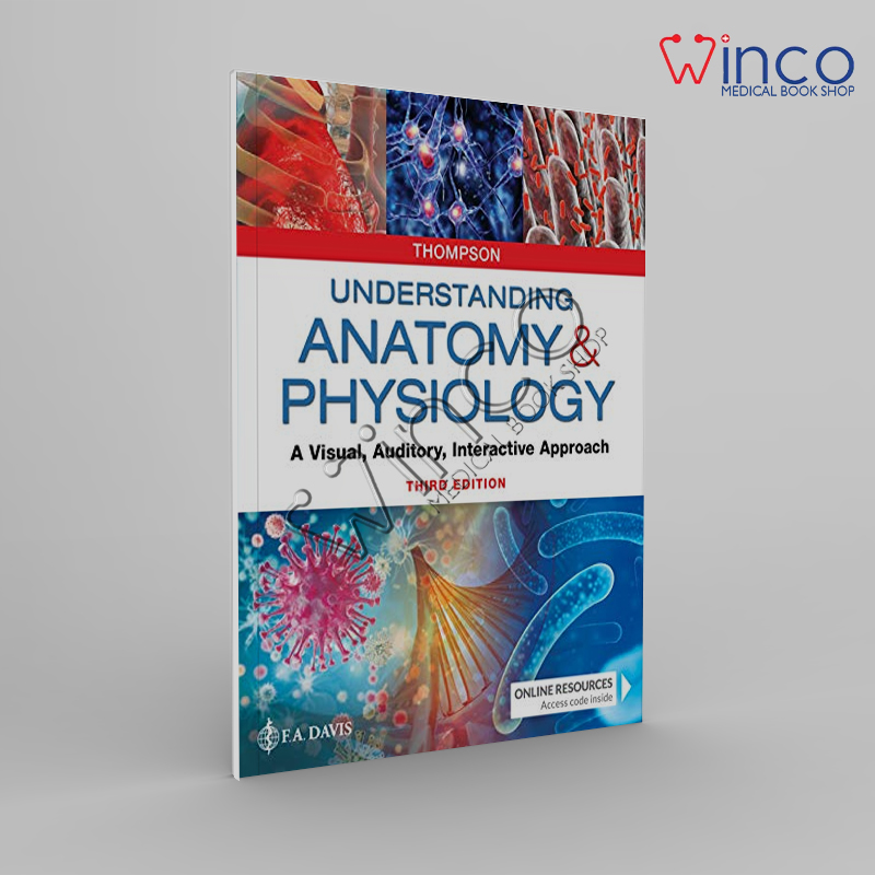 Understanding Anatomy & Physiology: A Visual, Auditory, Interactive Approach, 3rd Edition